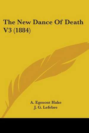 The New Dance Of Death V3 (1884) de A. Egmont Hake