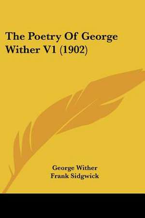 The Poetry Of George Wither V1 (1902) de George Wither