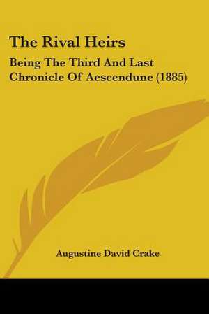 The Rival Heirs de Augustine David Crake