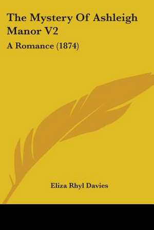 The Mystery Of Ashleigh Manor V2 de Eliza Rhyl Davies