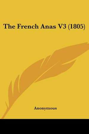 The French Anas V3 (1805) de Anonymous