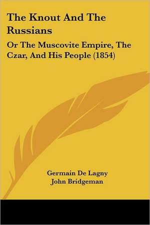 The Knout And The Russians de Germain De Lagny