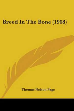 Breed In The Bone (1908) de Thomas Nelson Page