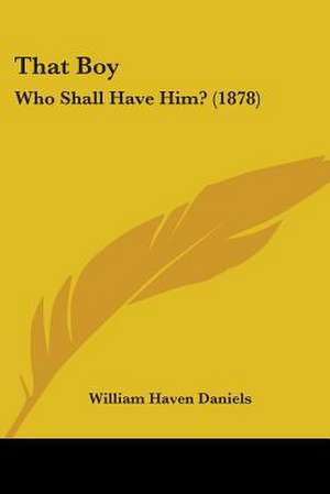 That Boy de William Haven Daniels