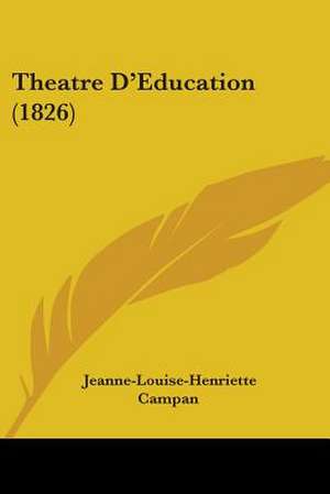 Theatre D'Education (1826) de Jeanne-Louise-Henriette Campan