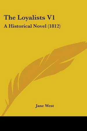 The Loyalists V1 de Jane West