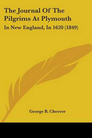 The Journal Of The Pilgrims At Plymouth de George B. Cheever