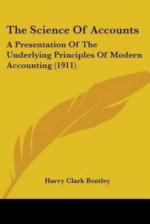 The Science Of Accounts de Harry Clark Bentley