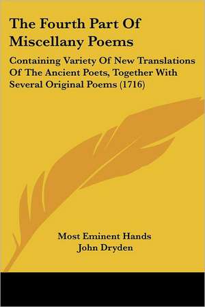 The Fourth Part Of Miscellany Poems de Most Eminent Hands