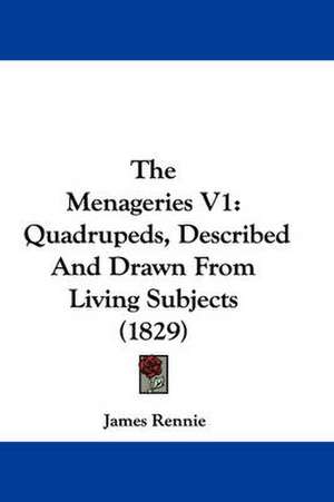 The Menageries V1 de James Rennie