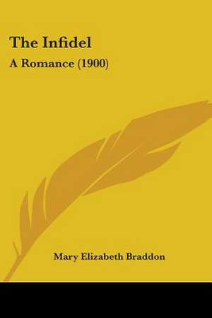 The Infidel de Mary Elizabeth Braddon