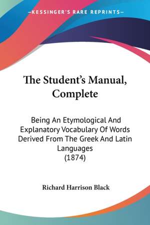 The Student's Manual, Complete de Richard Harrison Black