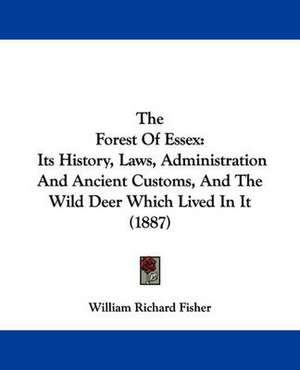 The Forest Of Essex de William Richard Fisher