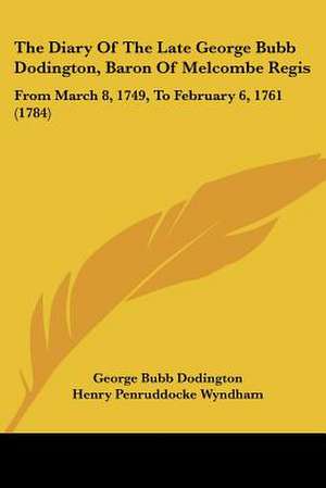 The Diary Of The Late George Bubb Dodington, Baron Of Melcombe Regis de George Bubb Dodington