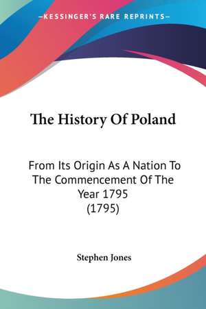 The History Of Poland de Stephen Jones