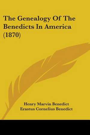 The Genealogy Of The Benedicts In America (1870) de Henry Marvin Benedict