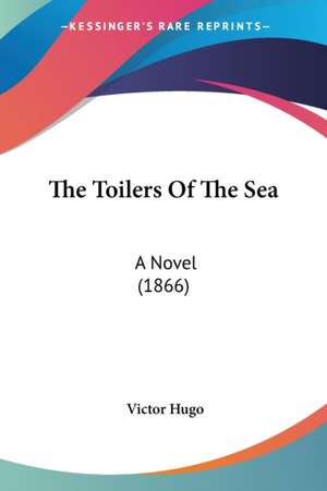 The Toilers Of The Sea de Victor Hugo