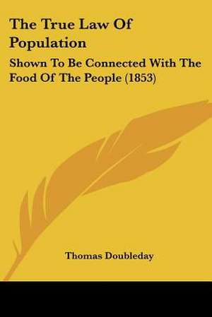 The True Law Of Population de Thomas Doubleday