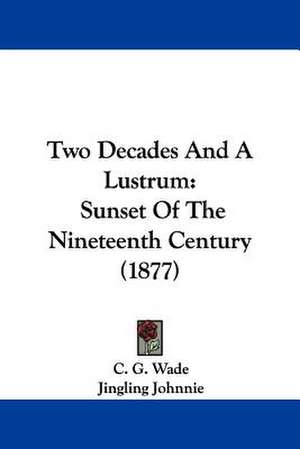 Two Decades And A Lustrum de C. G. Wade