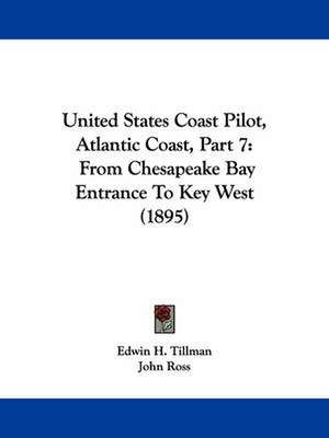 United States Coast Pilot, Atlantic Coast, Part 7 de Edwin H. Tillman