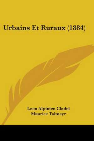 Urbains Et Ruraux (1884) de Leon Alpinien Cladel