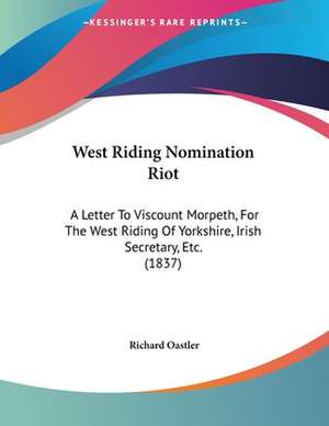 West Riding Nomination Riot de Richard Oastler