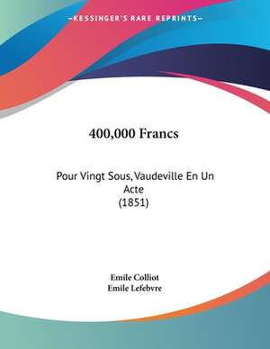 400,000 Francs de Emile Colliot