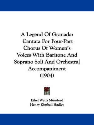 A Legend Of Granada de Ethel Watts Mumford