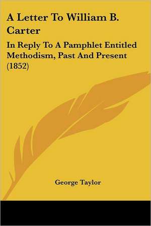 A Letter To William B. Carter de George Taylor