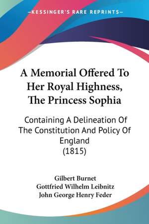 A Memorial Offered To Her Royal Highness, The Princess Sophia de Gilbert Burnet