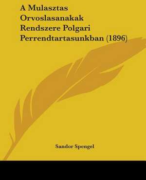 A Mulasztas Orvoslasanakak Rendszere Polgari Perrendtartasunkban (1896) de Sandor Spengel