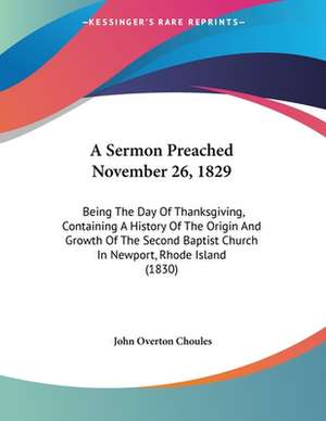 A Sermon Preached November 26, 1829 de John Overton Choules