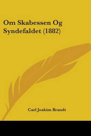 Om Skabessen Og Syndefaldet (1882) de Carl Joakim Brandt