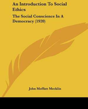 An Introduction To Social Ethics de John Moffatt Mecklin