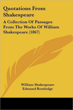 Quotations From Shakespeare de William Shakespeare