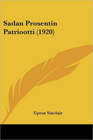 Sadan Prosentin Patriootti (1920) de Upton Sinclair