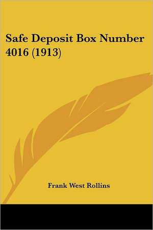 Safe Deposit Box Number 4016 (1913) de Frank West Rollins