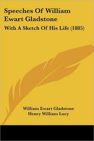 Speeches Of William Ewart Gladstone de William Ewart Gladstone