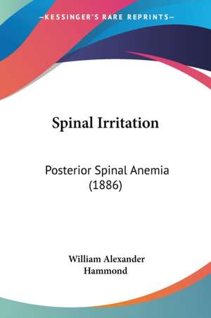 Spinal Irritation de William Alexander Hammond