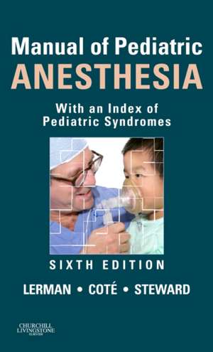 Manual of Pediatric Anesthesia: With an Index of Pediatric Syndromes de Jerrold Lerman