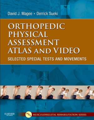 Orthopedic Physical Assessment Atlas and Video: Selected Special Tests and Movements de David J. Magee