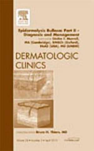 Epidermolysis Bullosa: Part II - Diagnosis and Management, An Issue of Dermatologic Clinics de Dédée F. Murrell