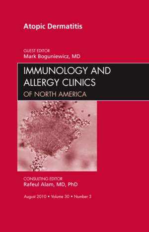 Atopic Dermatitis, An Issue of Immunology and Allergy Clinics de Mark Boguniewicz