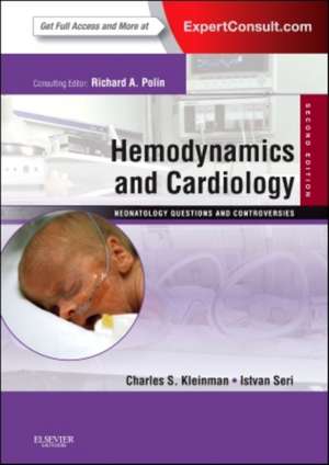 Hemodynamics and Cardiology: Neonatology Questions and Controversies: Expert Consult - Online and Print de Charles S. Kleinman