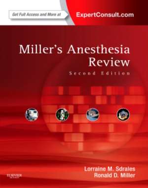 Miller's Anesthesia Review: Expert Consult - Online and Print de Lorraine M Sdrales