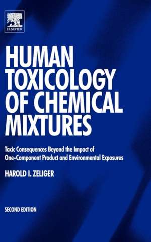 Human Toxicology of Chemical Mixtures de Harold Zeliger