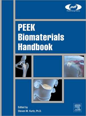 PEEK Biomaterials Handbook de Steven M. Kurtz