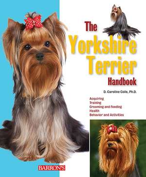 The Yorkshire Terrier Handbook de Caroline Coile