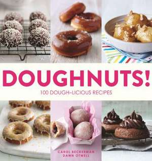 Doughnuts!: 100 Dough-Licious Recipes de Carol Beckerman