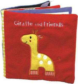 Giraffe and Friends: A Soft and Fuzzy Book for Baby de Rettore